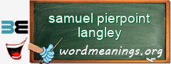 WordMeaning blackboard for samuel pierpoint langley